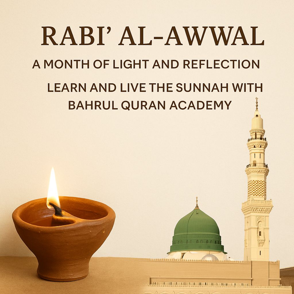 Rabi-ul-Awwal: A Month of Light and Reflection – Learn and Live the Sunnah with Bahrul Quran Academy